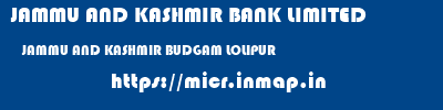 JAMMU AND KASHMIR BANK LIMITED  JAMMU AND KASHMIR BUDGAM LOLIPUR   micr code